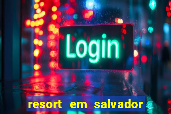 resort em salvador all inclusive